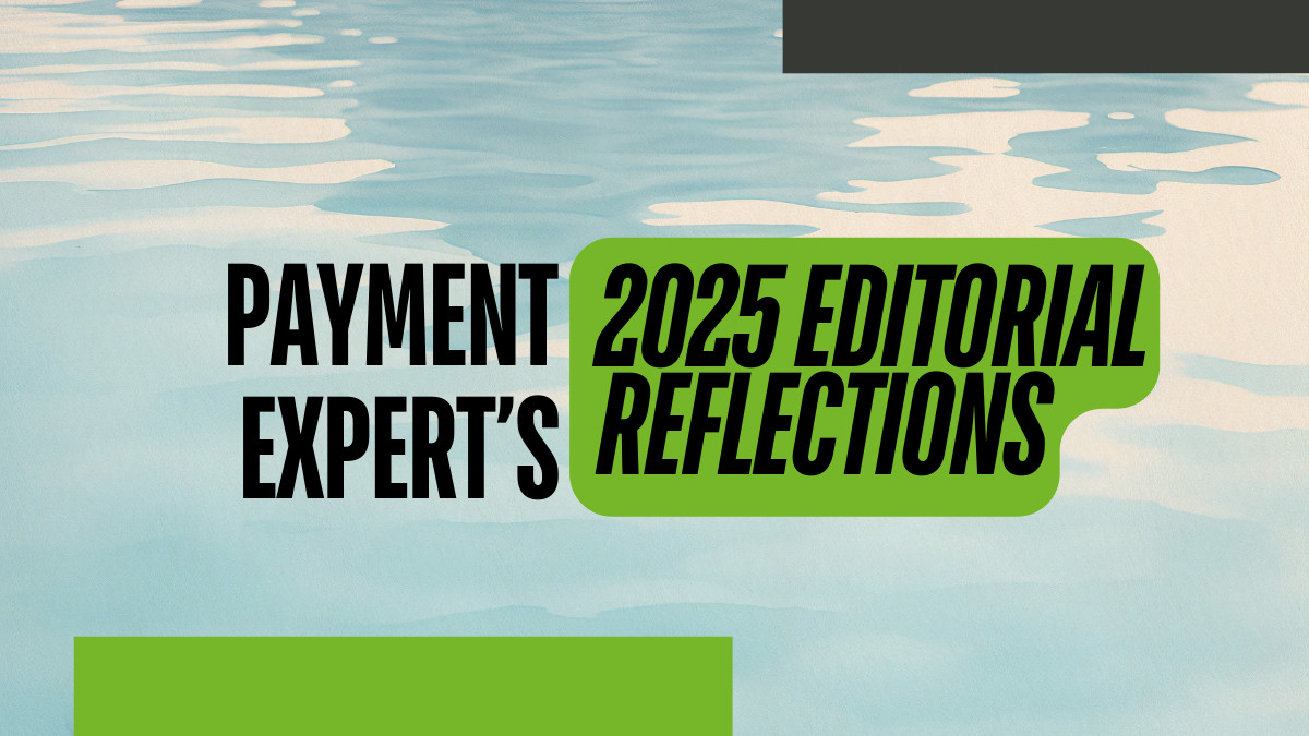 Payment Expert's 2025 editorial reflections