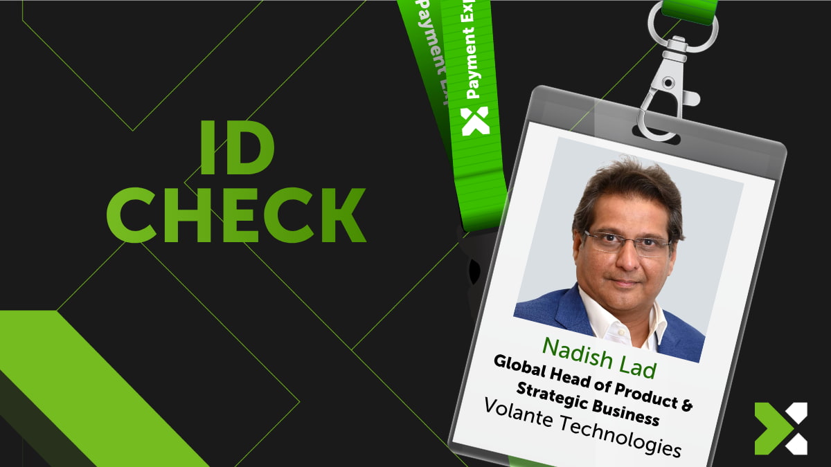 ID Check: Nadish Lad - Volante Technologies