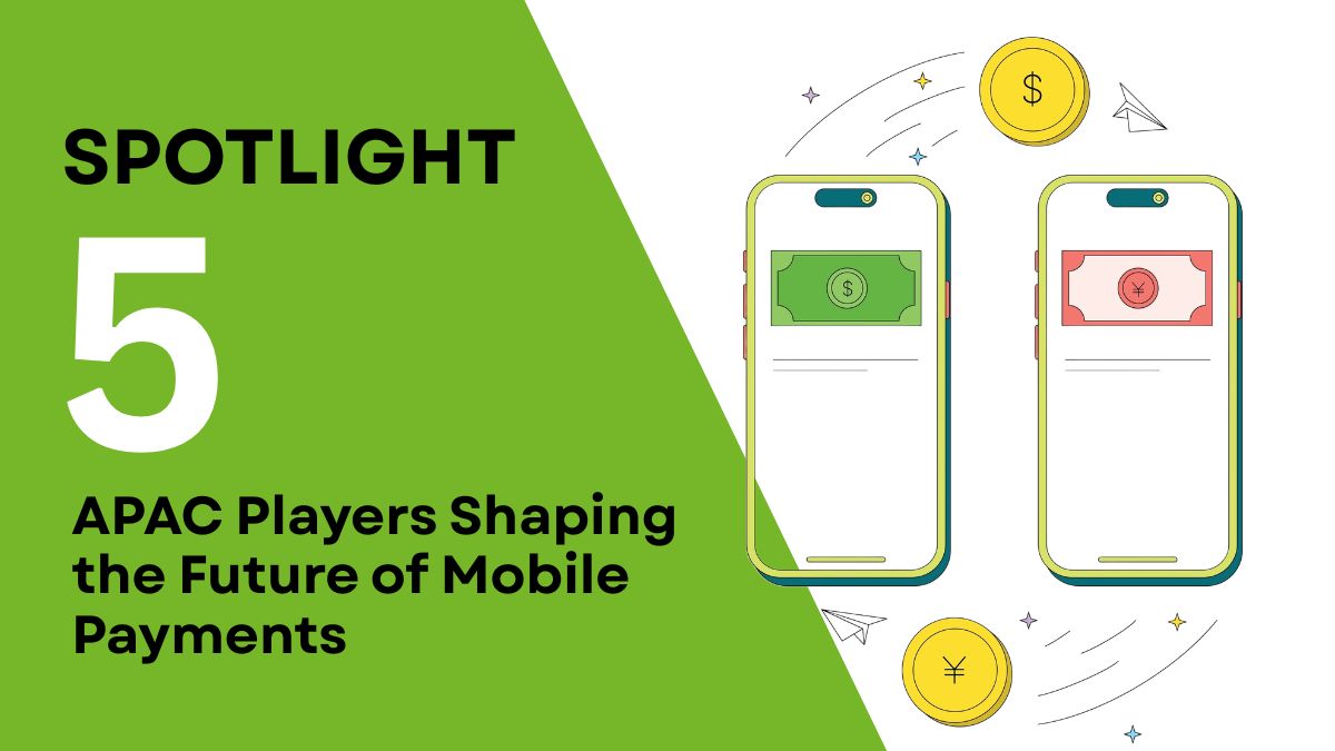 5 APAC players shaping the future of mobile payments