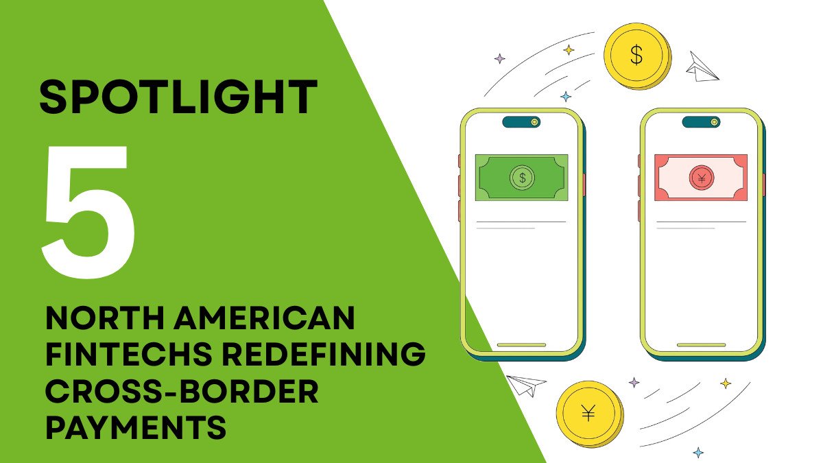 5 North American fintechs redefining cross-border payments