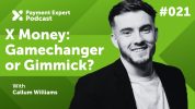 Payment Expert Podcast: X Money
